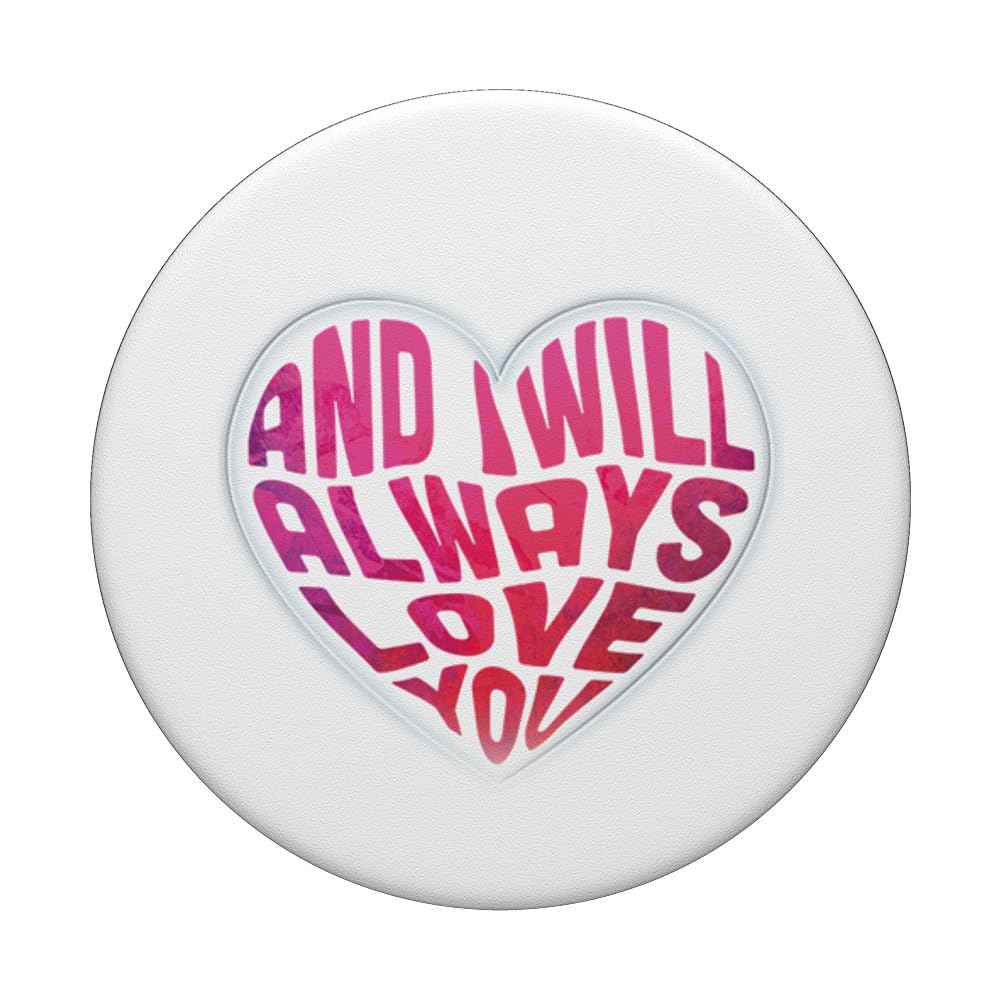 I Will Always Love You PopSockets Standard PopGrip - Image 3